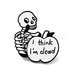 Pin esmaltado halloween calavera con manzana, Palabra que creo que estoy muerta insignia de aleación para ropa de mochila, electroforesis negro, blanco, 29.5x27x1.5mm