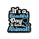 Word It's A Beautiful Day To Save Animals Enamel Pin JEWB-I022-06D-1