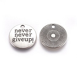 Tibetan Style Alloy Flat Round Carved Word Never Give Up Pendants, Inspirational Message Pendants, Lead Free & Cadmium Free, Antique Silver, 20x2.5mm, Hole: 2mm, about 360pcs/1000g