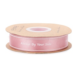 Polyester Grosgrainbänder, mit wort immer an deiner seite, für Geschenkverpackungsparty, rosa, 1 Zoll (25 mm), 45 m / Rolle