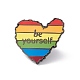 Corazón de la bandera del orgullo del color del arco iris con la palabra sé tú mismo pin de esmalte JEWB-G019-15B-1
