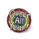 Word queer all year エナメルピン  バックパック clohtes の電気泳動黒メッキ合金バッジ  言葉  27.5x27.5x1.5mm JEWB-E016-13EB-03-1