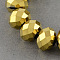 Electroplate Glass Bead Strands, Faceted, Rondelle, Golden Plated, 12x8~9mm, Hole: 1.5mm, about 68~70pcs/strand, 22.05~22.83 inch(56~58cm)